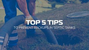 Preventing Septic Backups Preventing Septic Backups